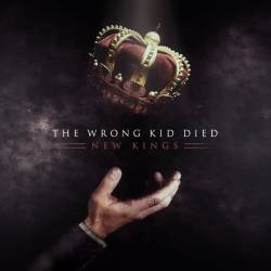 The Wrong Kid Died : New Kings